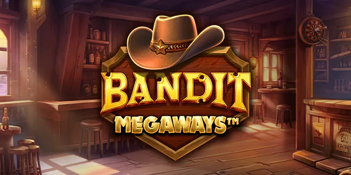 Cara Cerdas Spin Bermain Slot Bandit Megaways Agar Jackpot